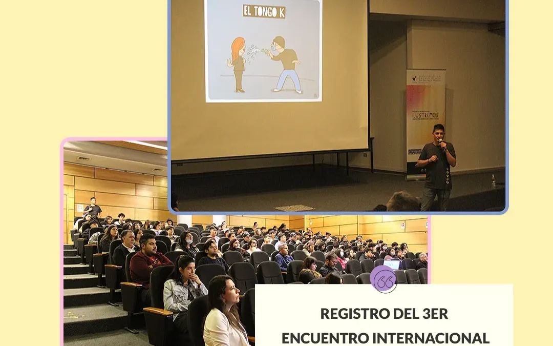 Registro del 3er encuentro internacional “ILUSTREMOS”